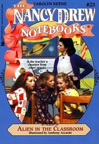 Nancy Drew Notebooks #023 : Alien in the Classroom - Carolyn Keene