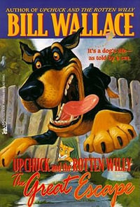 The Great Escape : Upchuck and the Rotten Willy - Bill Wallace