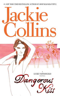 Dangerous Kiss : Lucky Santangelo Novels - Jackie Collins