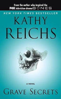 Grave Secrets : Temperance Brennan Series : Book 5 - Kathy Reichs