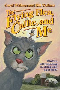 The Flying Flea, Callie and Me : Gray Cat, 1 - Bill Wallace