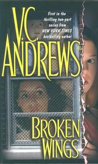 Broken Wings : Broken Wings - V.C. Andrews