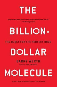 The Billion-Dollar Molecule : The Quest for the Perfect Drug - Barry Werth
