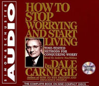 How to Stop Worrying and Start Living : Unabridged - Dale Carnegie