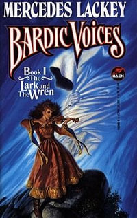 Bardic Voices : Lark and the Wren - Mercedes Lackey