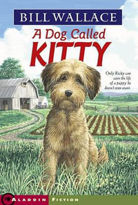 Dog Called Kitty - Bill Wallace