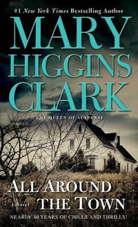 All Around the Town - Mary Higgins Clark