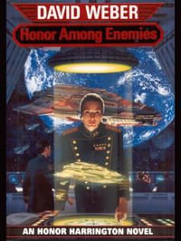 Honor Among Enemies : Honor Harrington Series : Book 6 - David Weber