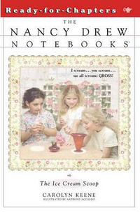 The Ice Cream Scoop : The Nancy Drew Notebooks - Carolyn Keene