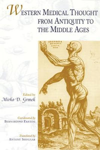 Western Medical Thought from Antiquity to the Middle Ages - Mirko D. Grmek