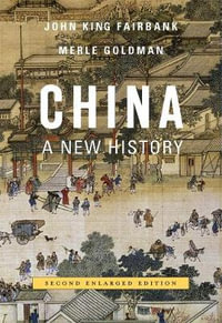 China : A New History, Second Enlarged Edition - John King Fairbank