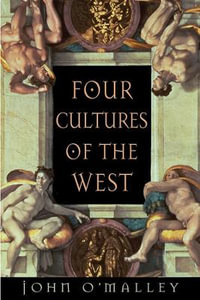 Four Cultures of the West - John W. O'Malley