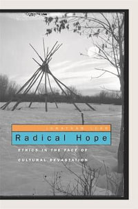 Radical Hope : Ethics in the Face of Cultural Devastation - Jonathan Lear