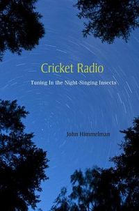 Cricket Radio : Tuning In the Night-Singing Insects - John Himmelman