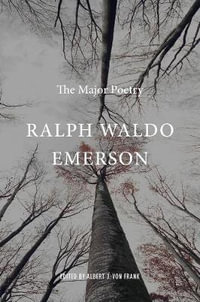 Ralph Waldo Emerson : The Major Poetry - Ralph Waldo Emerson