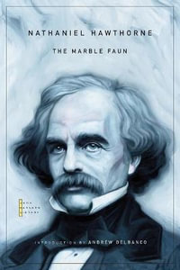 The Marble Faun : The John Harvard Library - Nathaniel Hawthorne