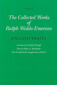 Collected Works of Ralph Waldo Emerson, Volume V : English Traits - Ralph Waldo Emerson