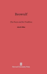 Beowulf : The Poem and Its Tradition - John D. Niles