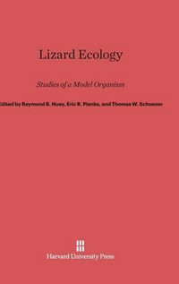 Lizard Ecology : Studies of a Model Organism - Raymond B. Huey