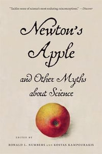 Newton's Apple and Other Myths about Science - Ronald L. Numbers