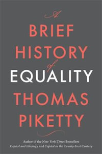 A Brief History of Equality : Emersion: Emergent Village resources for communities of faith - Thomas Piketty