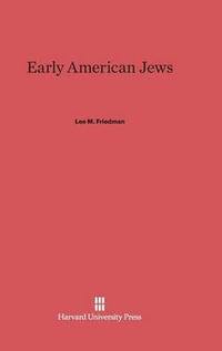 Early American Jews - Lee M. Friedman