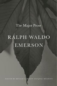 Ralph Waldo Emerson : The Major Prose - Ralph Waldo Emerson