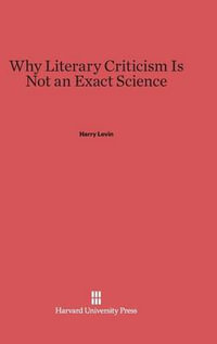 Why Literary Criticism Is Not an Exact Science - Harry Levin