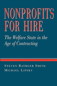 Nonprofits for Hire : The Welfare State in the Age of Contracting - Steven Rathgeb Smith