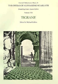 The Operas of Alessandro Scarlatti, Volume VIII : Tigrane - Alessandro Scarlatti