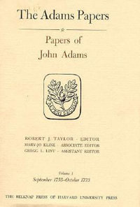 Papers of John Adams, Volumes 1 and 2 : September 1755 - April 1775 - John Adams