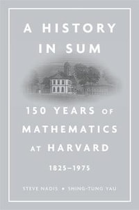 A History in Sum : 150 Years of Mathematics at Harvard - Steve Nadis