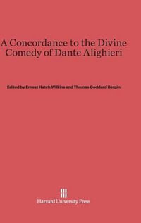 A Concordance to the Divine Comedy of Dante Alighieri - Ernest Hatch Wilkins