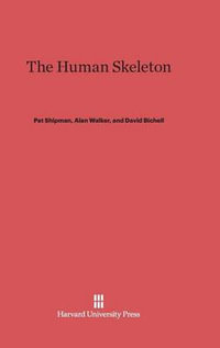 The Human Skeleton - Pat Shipman