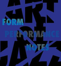 Art of Jazz : Form/Performance/Notes - David Bindman