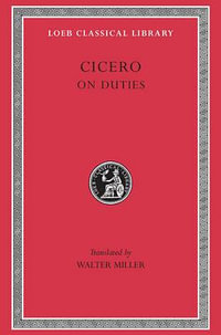 On Duties : Loeb Classical Library - Cicero