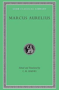 Marcus Aurelius : Loeb Classical Library - Marcus Aurelius