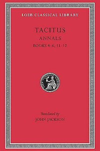 Annals : Books 4-6, 11-12 : Volume 4 - Cornelius Tacitus