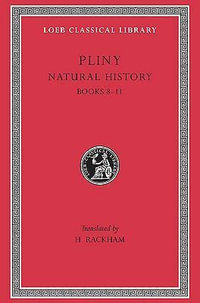 Natural History : Books VIII-XI : Volume 3 - Pliny the Elder