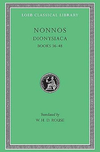 Dionysiaca, Volume III : Books 36-48 - Nonnos