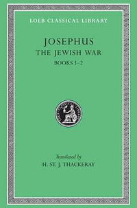 The Jewish War, Volume I : Books 1-2 - Josephus