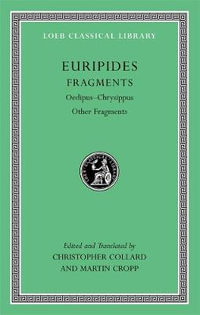 Fragments : Oedipus-Chrysippus. Other Fragments - Euripides