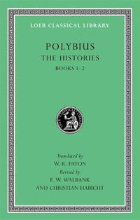 The Histories, Volume I : Books 1-2 - Polybius