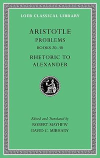 Problems, Volume II : Books 20-38. Rhetoric to Alexander - Aristotle