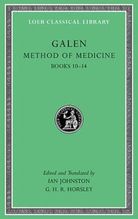 Method of Medicine, Volume III : Books 10-14 - Galen