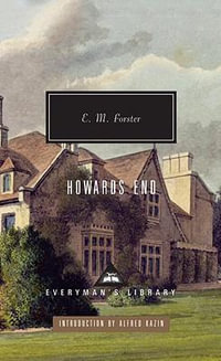 Howards End : Introduction by Alfred Kazin - E. M. Forster