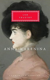 Anna Karenina : Introduction by John Bayley - Leo Tolstoy