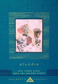 Aladdin and Other Tales from the Arabian Nights : Illustrated by W. Heath Robinson - Anonymous