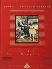 Little Lord Fauntleroy : Illustrated C. E. Brock - Frances Hodgson Burnett