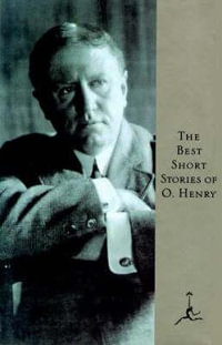 The Best Short Stories of O. Henry : Modern Library - O. Henry